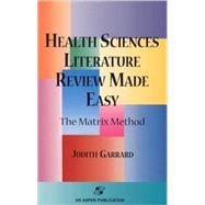 Health Sciences Literature Review Made Easy : The Matrix Method 9780834212237
