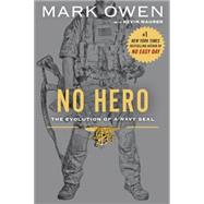 No Hero: The Evolution of a Navy Seal 9780451472243