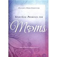 Spiritled Promises for Moms: Insights from Scripture from the Modern English Version 9781629982243