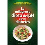 La milagrosa dieta del PH para la diabetes / The pH Miracle for Diabetes 9788416192243