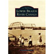 Lower Brazos River Canals 9781467132244