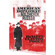 An American Diplomat in Bolshevik Russia 9780299302245