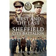 The First and the Last of the Sheffield City Battalion 9781526762245