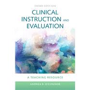Clinical Instruction and Evaluation: A Teaching Resource 9780763772246