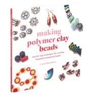 Making Polymer Clay Beads 9781645172246