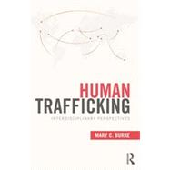 Human Trafficking: Interdisciplinary Perspectives 9780415892247