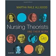 Nursing Theorists and Their Work 9780323402248