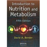 Introduction to Nutrition and Metabolism, Fifth Edition 9781466572249