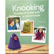 Knooking Knitting with a Crochet Hook 9781782212249