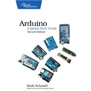 Arduino: A Quick-start Guide 9781941222249