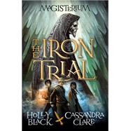 The Iron Trial (Magisterium #1) 9780545522250
