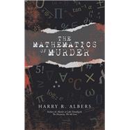 The Mathematics of Murder 9781532082252
