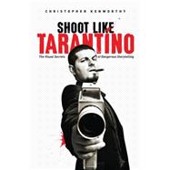 Shoot Like Tarentino 9781615932252