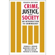 Crime, Justice, and Society: An Introduction to Criminology 9781626372252