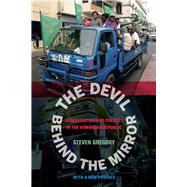 The Devil Behind the Mirror: Globalization and Politics in the Dominican Republic 9780520282254