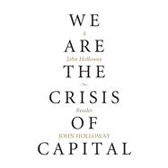 We Are the Crisis of Capital 9781629632254