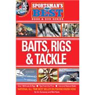 Sportsman's Best: Baits, Rigs & Tackle 9781934622254
