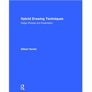 Hybrid Drawing Techniques: Design Process and Presentation 9780415702256