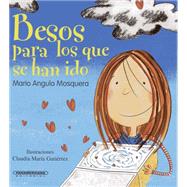 Besos Para Los Que Se Han Ido / Kisses For Those Who Have Moved Away 9789583042256