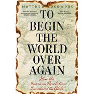 To Begin the World over Again 9780300232257