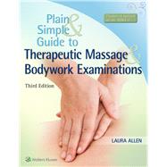Plain and Simple Guide to Therapeutic Massage & Bodywork Examinations 9781496332257
