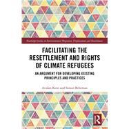 Facilitating the Resettlement and Rights of Climate Refugees 9780367892258