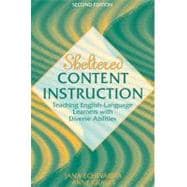 Sheltered Content Instruction : Teaching English-Language Learners with Diverse Abilities 9780205342259