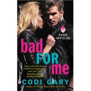 Bad for Me 9780062372260