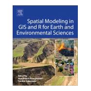 Spatial Modeling in Gis and R for Earth and Environmental Sciences 9780128152263