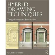 Hybrid Drawing Techniques: Design Process and Presentation 9780415702263