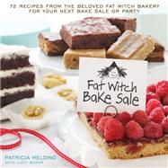 Fat Witch Bake Sale 67 Recipes from the Beloved Fat Witch Bakery for Your Next Bake Sale or Party 9781623362263