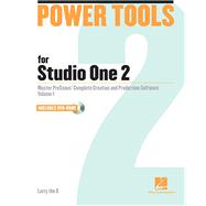 Power Tools for Studio One No. 2 : Master PreSonus' Complete Music Creation and Performance Software 9781458402264