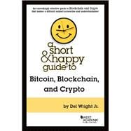 A Short & Happy Guide to Bitcoin, Blockchain, and Crypto 9781684672264