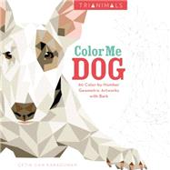 Color Me Dog: 60 Color-by-Number Geometric Artworks With Bark 9780062492265