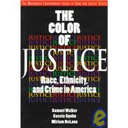 The Color of Justice; Race, Ethnicity, and Crime in America