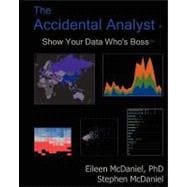 The Accidental Analyst: Show Your Data Who's Boss 9781477432266