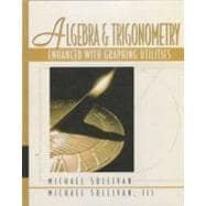 Algebra and Trigonometry: Enhanced with Graphing Utilities