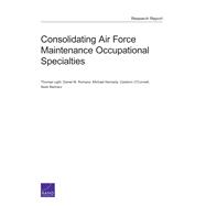 Consolidating Air Force Maintenance Occupational Specialties 9780833092267