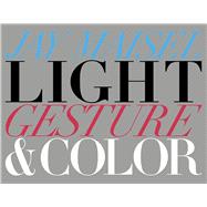 Light, Gesture, and Color 9780134032269