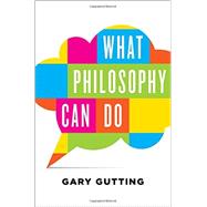 What Philosophy Can Do 9780393242270