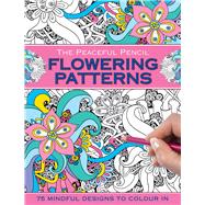 The Peaceful Pencil Flowering Patterns 9780754832270