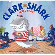 Clark the Shark Takes Heart 9780062192271