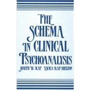 The Schema in Clinical Psychoanalysis 9781138872271