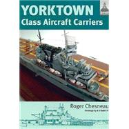 Yorktown Class Aircraft Carriers 9781848322271