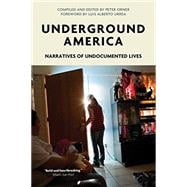 Underground America Narratives of Undocumented Lives 9781786632272
