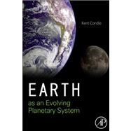 Earth As an Evolving Planetary System 9780123852274