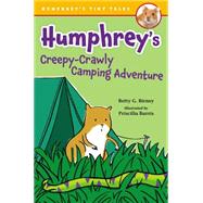 Humphrey's Creepy-crawly Camping Adventure 9780399172274