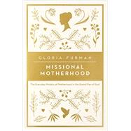 Missional Motherhood 9781433552274