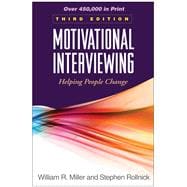 Motivational Interviewing, Third Edition; Helping People Change 9781609182274