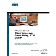Cisco Voice over Frame Relay, Atm, and Ip 9781578702275
